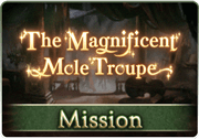 Mission The Magnificent Mole Troupe 1.png