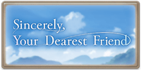 Sincerely, Your Dearest Friend