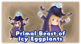 Primal Beast of Icy Eggplants
