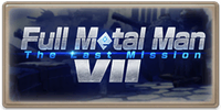 Full Metal Man VII: The Last Mission