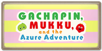 Gachapin, Mukku, and the Azure Adventure