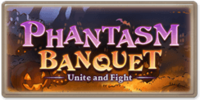 Phantasm Banquet: Unite and Fight