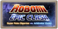 Robomi: Epic Clash - Super Robo Gigantes vs. Arbitrator Zooey