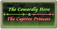 The Cowardly Hero and the Captive Princess
