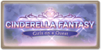 Cinderella Fantasy ~Girls on a Quest~