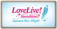Love Live! Sunshine!! Aqours Sky-High!