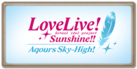 Love Live! Sunshine!! Aqours Sky-High!