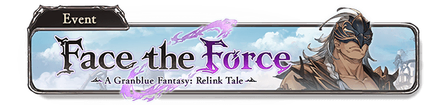 Face the Force—A Granblue Fantasy: Relink Tale