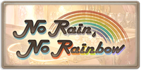 No Rain, No Rainbow
