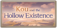 Kou and the Hollow Existence