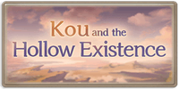 Kou and the Hollow Existence