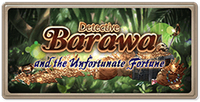 Detective Barawa and the Unfortunate Fortune