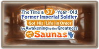 The Time a 37-Year-Old Former Imperial Soldier Got His Life in Order by Awakening to the Greatness That Is Saunas