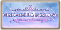 Cinderella Fantasy ~Girls Keep on Dreaming~