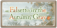 Falsetto in the Autumn Gray